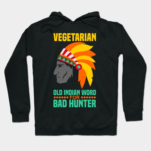 Vegetarian is an old indian word for bad hunter Hoodie by Shirtbubble